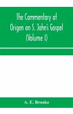 The commentary of Origen on S. John's Gospel