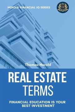 Real Estate Terms - Financial Education Is Your Best Investment - Herold, Thomas