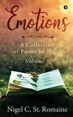 Emotions: A Collection of Poems by Nigel - Nigel C. St Romaine