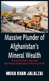 Massive Plunder of Afghanistan's Mineral Wealth