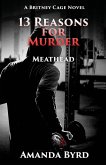 13 Reasons for Murder Meathead