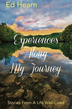 Experiences Along My Journey: Stories From A Life Well-Lived - Hearn, Ed