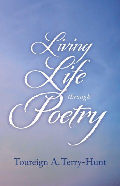Living Life through Poetry (eBook, ePUB) - Toureign Terry-Hunt