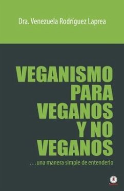 Veganismo para veganos y no veganos (eBook, ePUB) - Rodríguez Laprea, Venezuela