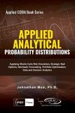 Applied Analytics - Probability Distribution: Applying Monte Carlo Risk Simulation, Strategic Real Options, Stochastic Forecasting, Portfolio Optimiza