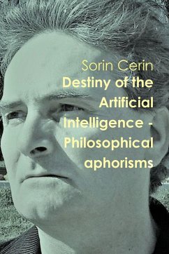 Destiny of the Artificial Intelligence - Philosophical aphorisms - Cerin, Sorin