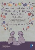 Autism and Mental Well-Being in Higher Education 2nd Edition: A Practical Resource for Students, Mentors and Study Skills Support Workers