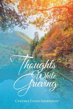 Thoughts While Grieving - Sherwood, Cynthia Lewis