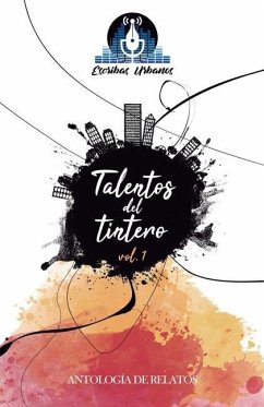 Talentos del tintero: volumen 1 - Escribas Urbanos