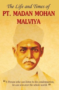 THE LIFE AND TIMES OF PT. MADAN MOHAN MALVIYA - 'Mann', Manju