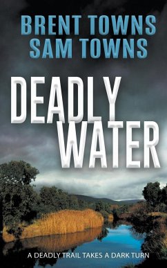 Deadly Water - Towns, Brent; Towns, Sam