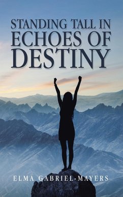 Standing Tall in Echoes of Destiny - Gabriel-Mayers, Elma