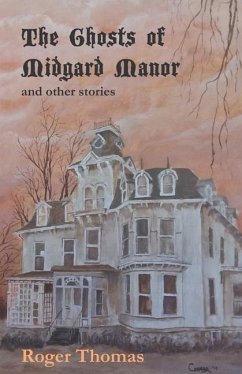 The Ghosts of Midgard Manor: and other stories - Thomas, Roger