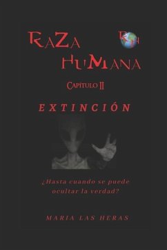 RAZA HUMANA, Capítulo II: Extincion - Las Heras Serrano, Maria