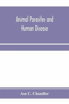 Animal parasites and human disease - C. Chandler, Asa
