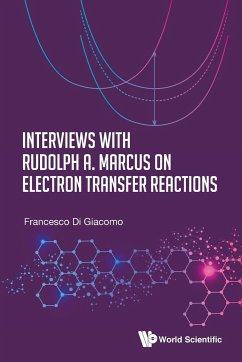Interviews with Rudolph a Marcus Electron Transfer Reactions - Francesco Di Giacomo