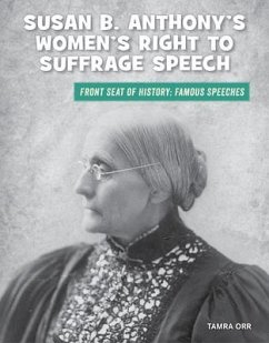 Susan B. Anthony's Women's Right to Suffrage Speech - Orr, Tamra