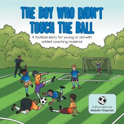 The Boy Who Didn't Touch the Ball - Chapman, Malcolm