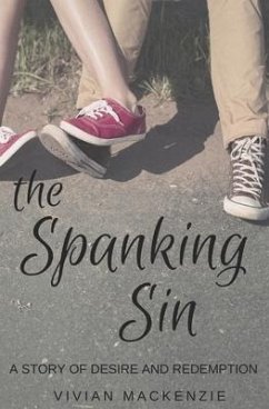 The Spanking Sin: A Story of Desire and Redemption - MacKenzie, Vivian