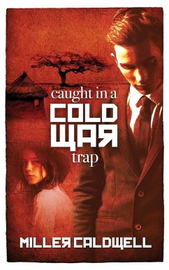 Caught In A Cold War Trap - Caldwell, Miller