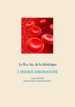 Le B.a.-ba. de la diététique pour l'hémochromatose - Menard, Cédric