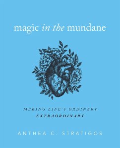 Magic in the Mundane - Stratigos, Anthea C.