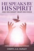 He Speaks By His Spirit: and His Sheep Hear His Voice
