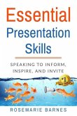 Essential Presentation Skills: Speaking to Inform, Inspire and Invite