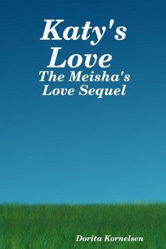 Katy's Love (The Meisha's Love Sequel) - Kornelsen, Dorita