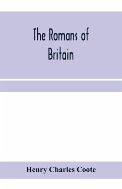 The Romans of Britain - Charles Coote, Henry