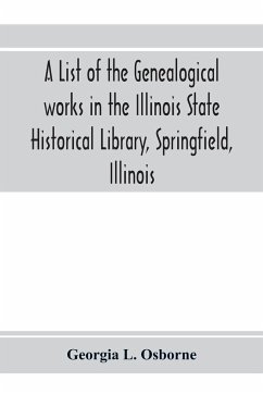 A list of the genealogical works in the Illinois State Historical Library, Springfield, Illinois - L. Osborne, Georgia