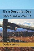 It's a Beautiful Day: Life's Outtakes - Year 13