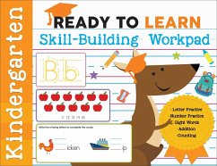 Ready to Learn: Kindergarten Skill-Building Workpad: Letter Practice, Number Practice, Sight Words, Addition, Counting - Editors of Silver Dolphin Books