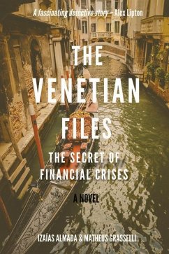 The Venetian Files: The Secret of Financial Crises - Almada, Izaías; Grasselli, Matheus