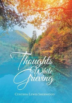 Thoughts While Grieving - Sherwood, Cynthia Lewis