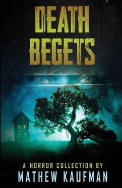 Death Begets - Kaufman, Mathew