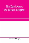 The Zend-Avesta and eastern religions