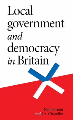 Local government and democracy in Britain - Barnett, Neil; Chandler, J.