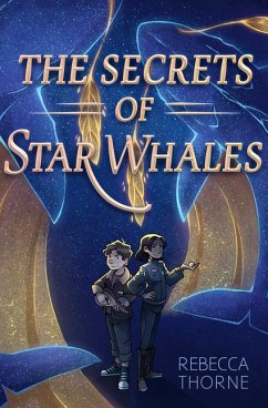 The Secrets of Star Whales - Thorne, Rebecca
