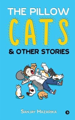 The Pillow Cats & Other Stories - Sanjay Hazarika