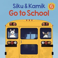 Siku and Kamik Go to School - Christopher, Neil