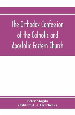 Cover The orthodox confession of the Catholic and Apostolic Eastern Church