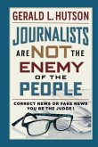 Journalists Are Not the Enemy of the People