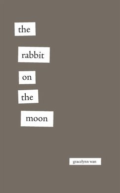 The Rabbit on the Moon - Wan, Gracelynn