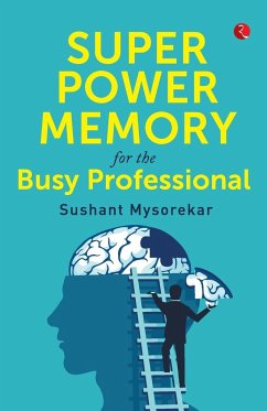 SUPER POWER MEMORY FOR BUSY PROFESSIONAL - Mysorekar, Sushant