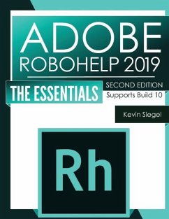 Adobe RoboHelp 2019: The Essentials (2nd Edition) - Siegel, Kevin