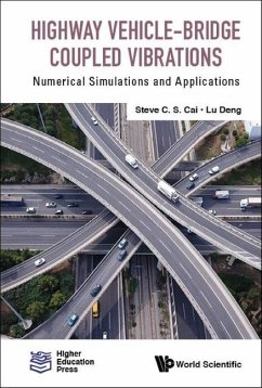 Highway Vehicle-Bridge Coupled Vibrations: Numerical Simulations and Applications - Cai, Steve C S; Lu, Deng