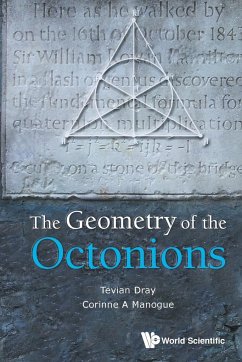 The Geometry of the Octonions - Tevian Dray; Corinne A Manogue