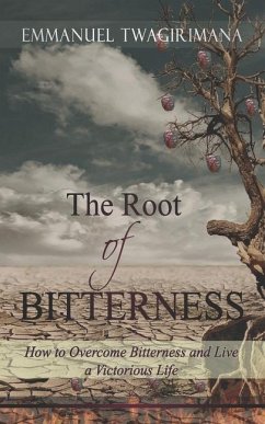 The Root of Bitterness - Twagirimana, Emmanuel