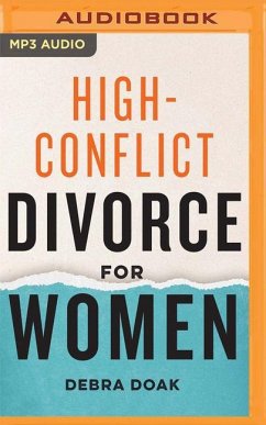 High-Conflict Divorce for Women: Your Guide to Coping Skills and Legal Strategies for All Stages of Divorce - Doak, Debra